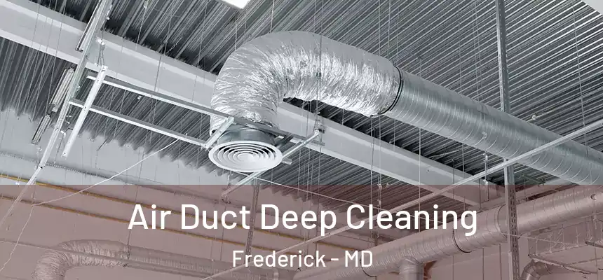 Air Duct Deep Cleaning Frederick - MD