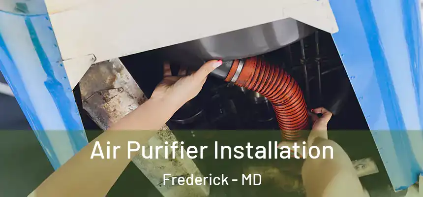 Air Purifier Installation Frederick - MD
