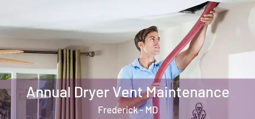 Annual Dryer Vent Maintenance Frederick - MD