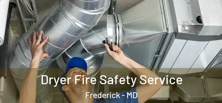 Dryer Fire Safety Service Frederick - MD