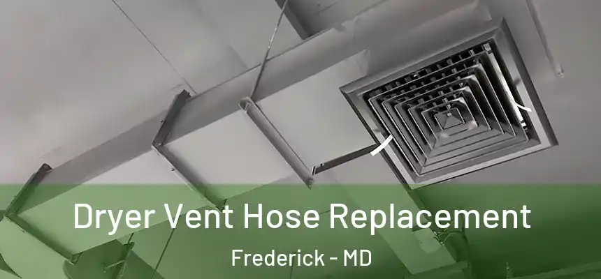  Dryer Vent Hose Replacement Frederick - MD