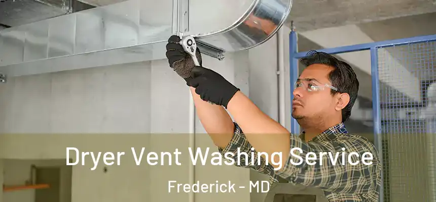 Dryer Vent Washing Service Frederick - MD
