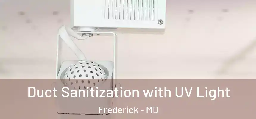 Duct Sanitization with UV Light Frederick - MD