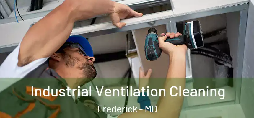 Industrial Ventilation Cleaning Frederick - MD
